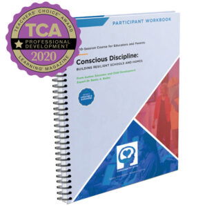 Conscious Discipline Building Resilient Schools and Homes Participant Workbook